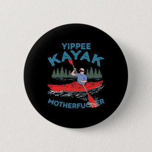 Yippee Kayak Funny Kayaking Boating Saling Lover O Ronde Button 5,7 Cm