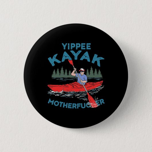 Yippee Kayak Funny Kayaking Boating Saling Lover O Ronde Button 5,7 Cm (Voorkant)