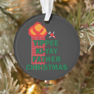 Yippee Ki-Yay Father Kerstmis Ornament