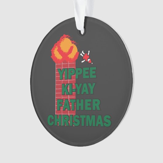 Yippee Ki-Yay Father Kerstmis Ornament (voorkant)
