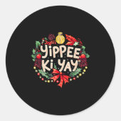 Yippee-ki-yay Funny Christmas Party Long Sleeve  Ronde Sticker (Voorkant)