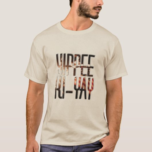 Yippee Ki-yay T-shirt (Voorkant)