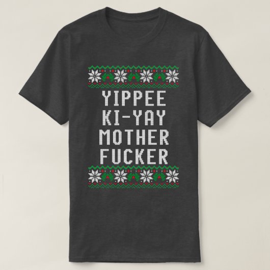 Yippee KiYay Motherer T-shirt (Design voorkant)