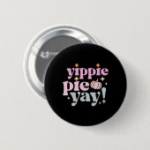 Yippee Yippie Pie Yay Retro 70s Grappige Herfst Th Ronde Button 5,7 Cm (Voorkant /achterkant)