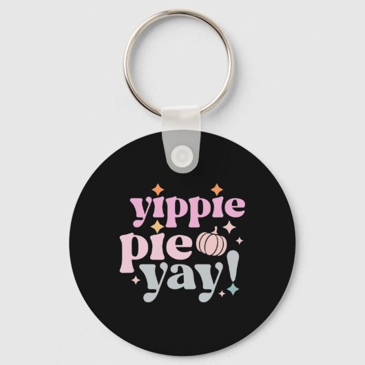 Yippee Yippie Pie Yay Retro 70s Grappige Herfst Th Sleutelhanger (Voorkant)