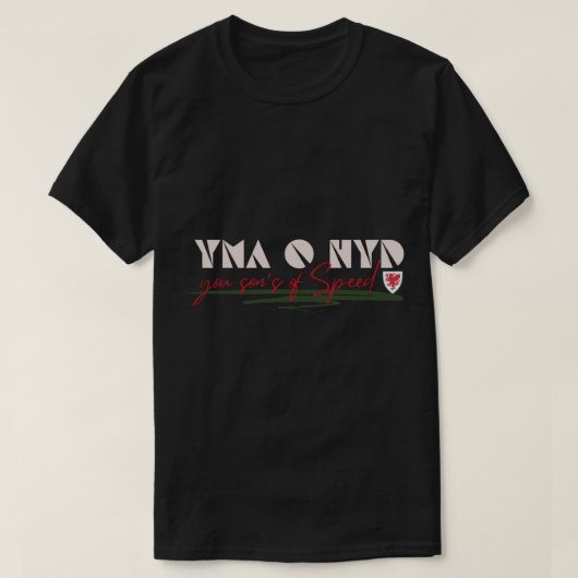 Yma O Hyd je zoon van Speed, Michael Sheen Welsh T-shirt (Design voorkant)