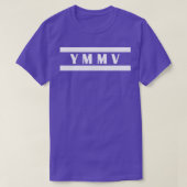 YMV Uw millage kan variëren T-shirt (Design voorkant)