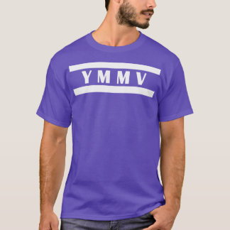 YMV Uw millage kan variëren T-shirt