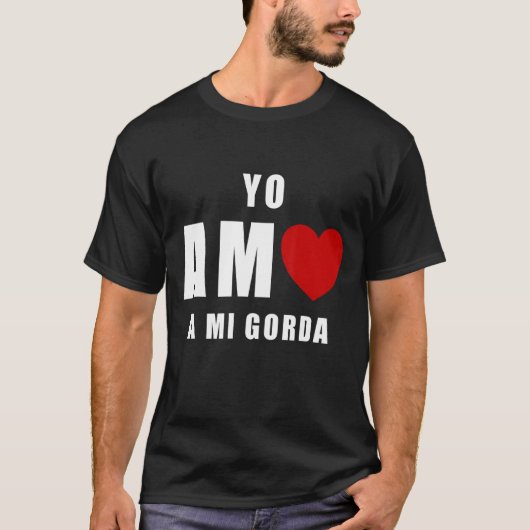 Yo Amo A Mi Gorda San Valentin T-shirt (Voorkant)