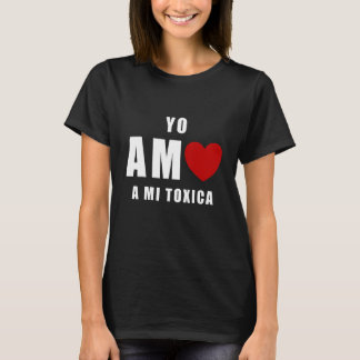 Yo Amo a mi Toxica San Valentin T-shirt