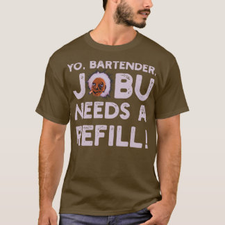 Yo bartender Jobu heeft een hervulling V2 nodig T-shirt