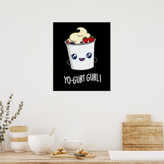 Yo-gurt Gurl Funny Yogurt Pun Dark BG Poster (Keuken)