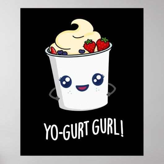 Yo-gurt Gurl Funny Yogurt Pun Dark BG Poster (Voorkant)