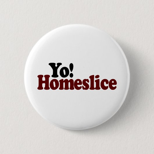 Yo Homeslice Ronde Button 5,7 Cm (Voorkant)