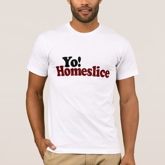 Yo Homeslice T-shirt (Voorkant)