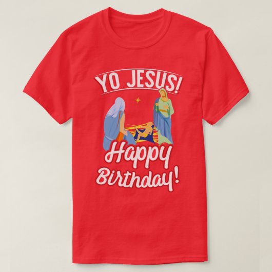 Yo Jesus Happy Birthday Shirt (Design voorkant)