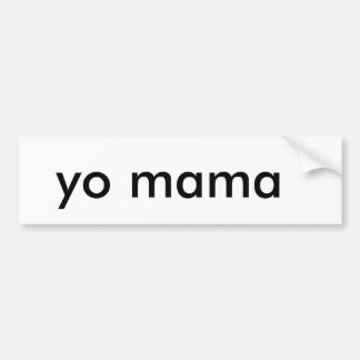 yo mama bumpersticker