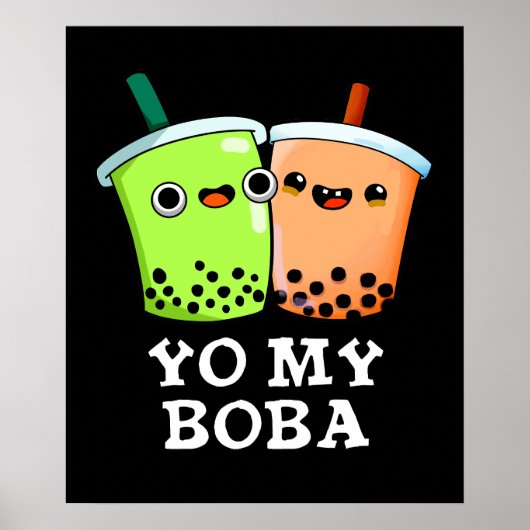 Yo My Boba Funny Boba Tea Pun Dark BG Poster (Voorkant)