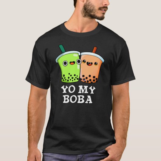 Yo My Boba Funny Boba Tea Pun Dark BG T-shirt (Voorkant)