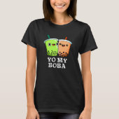 Yo My Boba Funny Boba Tea Pun Dark BG T-shirt (Voorkant)
