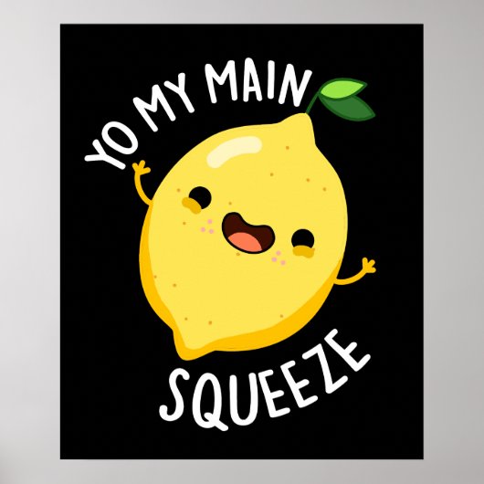 Yo My Main Squeeze Funny Lemon Pun Dark BG Poster (Voorkant)