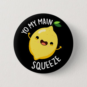 Yo My Main Squeeze Funny Lemon Pun Dark BG Ronde Button 5,7 Cm
