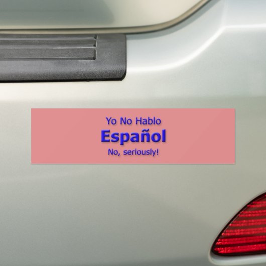 "Yo No Hablo Espanol Bumpersticker" Bumpersticker (Op auto)