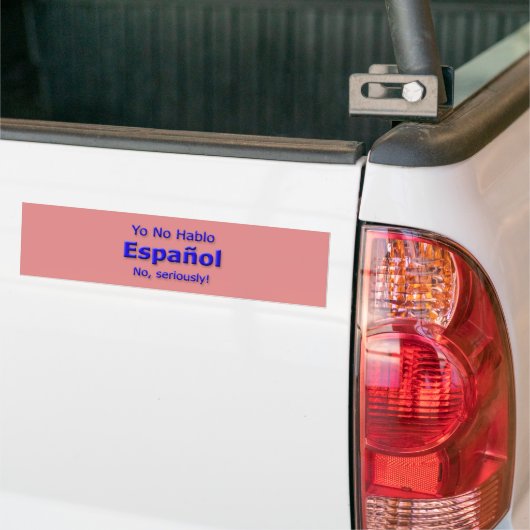 "Yo No Hablo Espanol Bumpersticker" Bumpersticker (Op Truck)