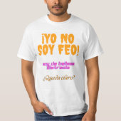 Yo no soy feo, soy de belleza distraída t-shirt (Voorkant)