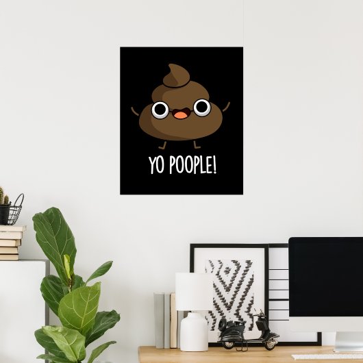 Yo Popeople Funny Poop Pun Dark BG Poster (Thuiskantoor)
