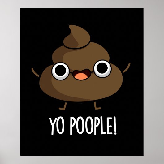 Yo Popeople Funny Poop Pun Dark BG Poster (Voorkant)