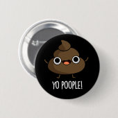 Yo Popeople Funny Poop Pun Dark BG Ronde Button 5,7 Cm (Voorkant /achterkant)