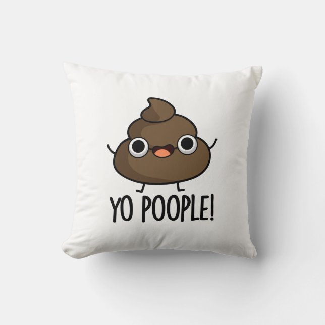 Yo Popeople Funny Poop Pun Kussen (Voorkant)