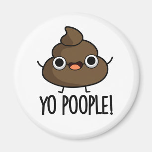 Yo Popeople Funny Poop Pun Magneet