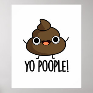 Yo Popeople Funny Poop Pun Poster