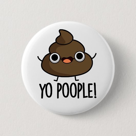 Yo Popeople Funny Poop Pun Ronde Button 5,7 Cm (Voorkant)