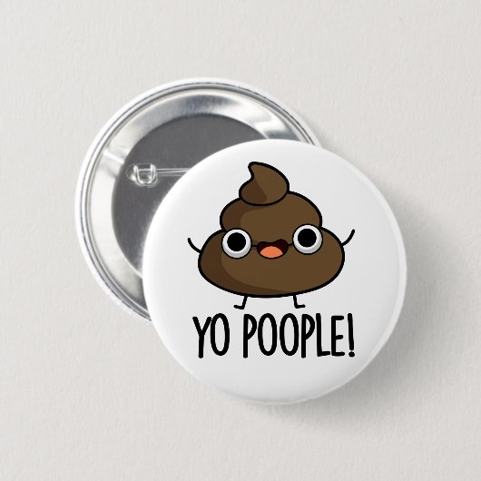 Yo Popeople Funny Poop Pun Ronde Button 5,7 Cm (Voorkant /achterkant)