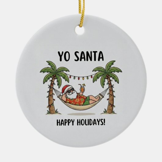 Yo Santa Funny Summer Christmas Happy Holidays Keramisch Ornament (Voorkant)