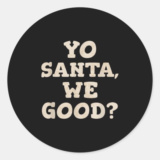 Yo Santa We Goede Grappige Kerstmis in Juli Zomer Ronde Sticker (Voorkant)