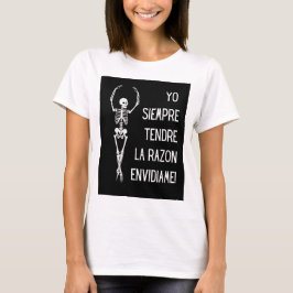 Yo Siempre Tendre La Razon, Envidiame T-shirt