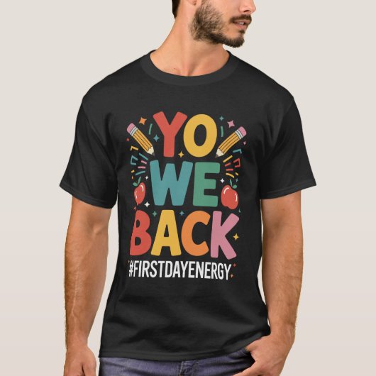 Yo We Zijn Terug Eerste Dag Van School Grappig Ter T-shirt (Voorkant)
