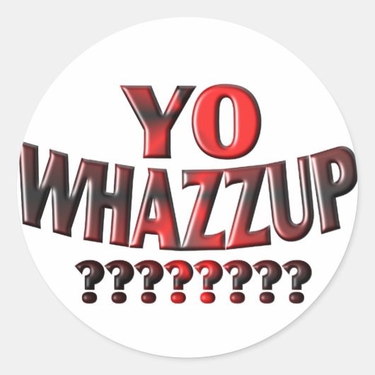 YO WHAZZUP?????? RONDE STICKER (Voorkant)