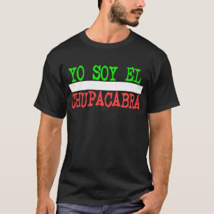 Yo Zo El Chupacabra - T-Shirt