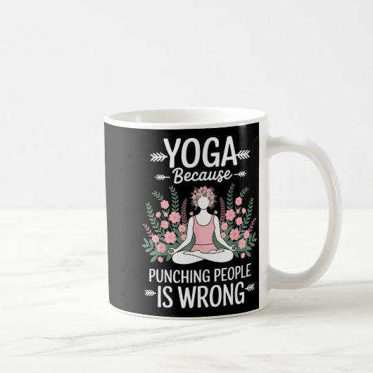 Yoga Because Punching People Is Wrong  Koffiemok (Rechts)