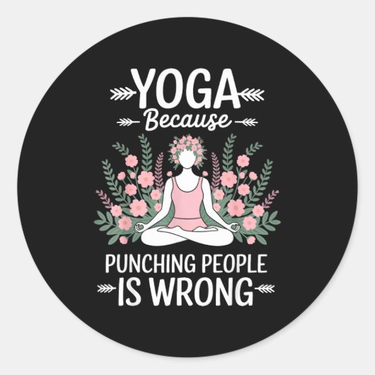 Yoga Because Punching People Is Wrong Ronde Sticker (Voorkant)