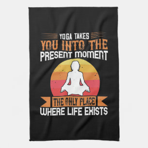 Yoga Brengt Je Naar De Enige Plaats Waar Het Leven Theedoek