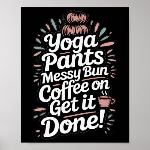 Yoga Broek Rommelige Knot Koffie Aan Het Doen Mams Poster