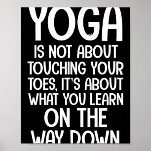Yoga citaten Yoga gaat niet over het aanraken van  Poster