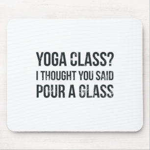 Yoga Cl Pour A Gl - Grappige wijn- en yogazinnen Muismat