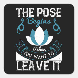 Yoga - De pose begint wanneer je hem wilt verlaten Vierkante Sticker